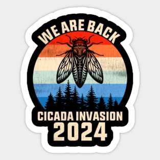 We are Back Cicada Invasion Funny Cicada 2024 Sticker